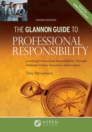 Glannon Guide to Professional Responsibility: Learning Professional Responsibility Through Multiple-Choice Questions and Analysis image number 0