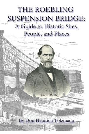 The Roebling Suspension Bridge: A Guide to Historic Sites, People, and Places image number 0