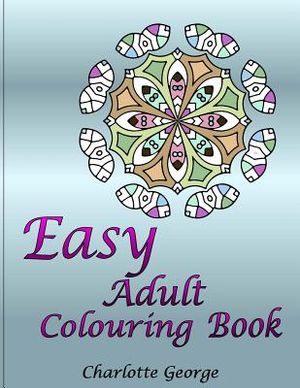 Easy Adult Colouring Book: 40 Very Easy Mandalas & Patterns for Beginners image number 0