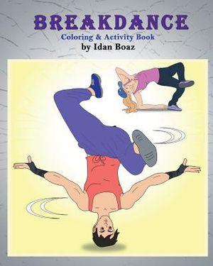Breakdance: Coloring & Activity Book: A wonderful introduction to this acrobatic streetdance. image number 0