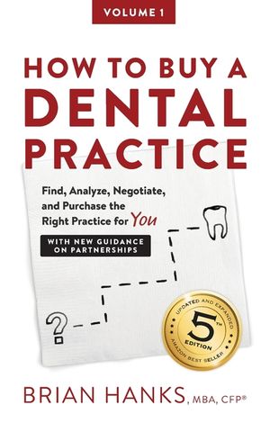 How to Buy a Dental Practice: A Step-by-step Guide to Finding, Analyzing, and Purchasing the Right Practice For You image number 0