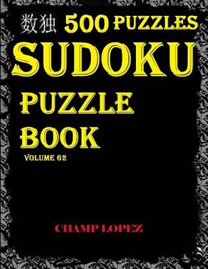 Sudoku: 500 Sudoku Puzzles*(Easy, Medium, Hard, VeryHard(SudokuPuzzleBook)Vol.62: Sudoku Puzzle Book image number 0