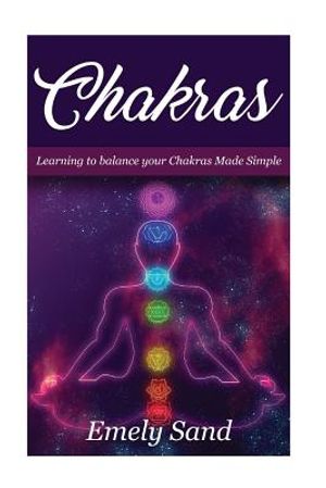 Chakras: Chakras: Learning To Balance Your Chakras Made Simple image number 0