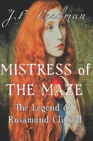 Mistress of the Maze: The Legend of Rosamund Clifford image number 0