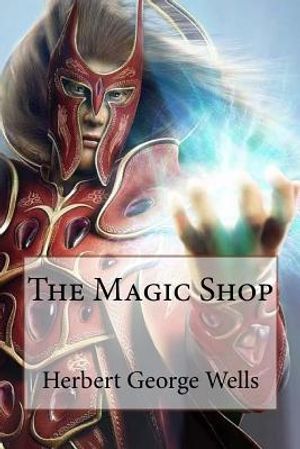 The Magic Shop Herbert George Wells image number 0