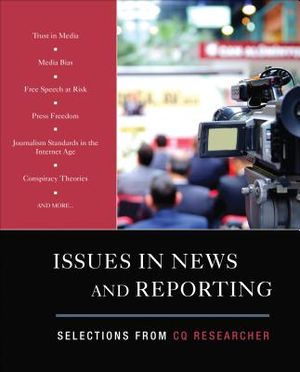 Issues in News and Reporting: Selections from CQ Researcher image number 0