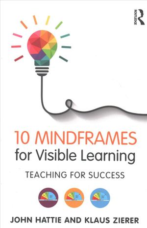 Ten Mindframes for Visible Learning : Teaching for Success image number 0