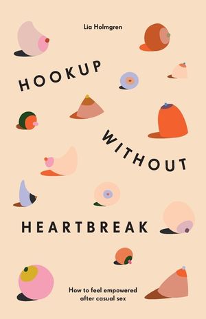 Hookup without Heartbreak: How to Feel Empowered after Casual Sex image number 0