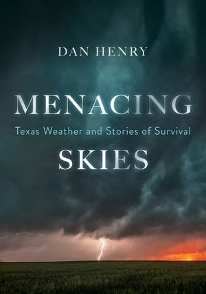 Menacing Skies: Texas Weather and Stories of Survival image number 0