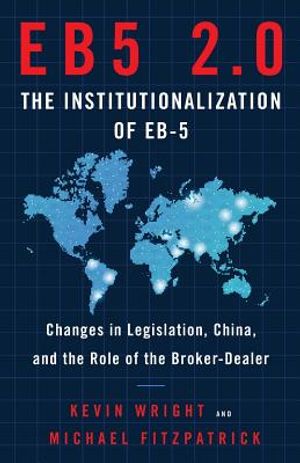 Eb5 2.0 the Institutionalization of Eb5: Changes in Legislation, China, and the Role of the Broker-Dealer image number 0