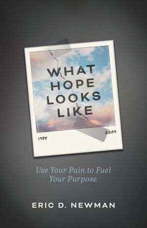 What Hope Looks Like: Use Your Pain to Fuel Your Purpose image number 0