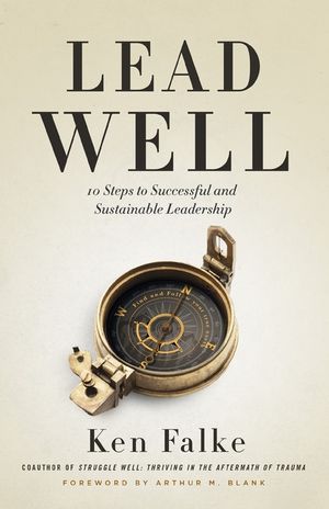 Lead Well: 10 Steps to Successful and Sustainable Leadership image number 0