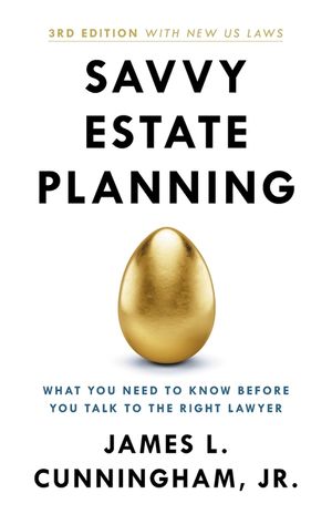 Savvy Estate Planning: What You Need to Know Before You Talk to the Right Lawyer image number 0