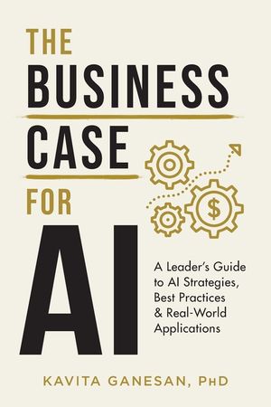 The Business Case for AI: A Leader's Guide to AI Strategies, Best Practices & Real-World Applications image number 0