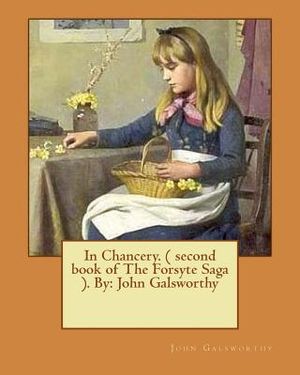 In Chancery. ( second book of The Forsyte Saga ). By: John Galsworthy image number 0