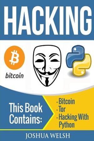 Hacking: 3 Manuscripts - Bitcoin, Tor, Hacking With Python image number 0