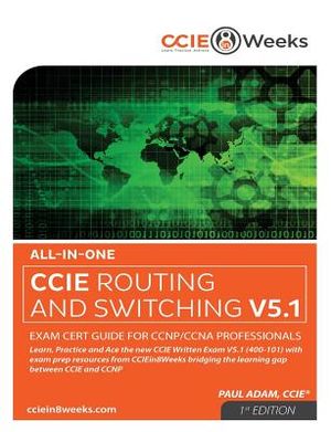 All-In-One CCIE Routing and Switching V5.1 400-101 Written Exam Cert Guide for CCNP and CCNA Professionals (1st Edition) image number 0