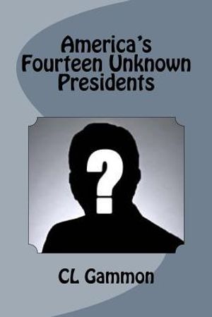 America's Fourteen Unknown Presidents image number 0