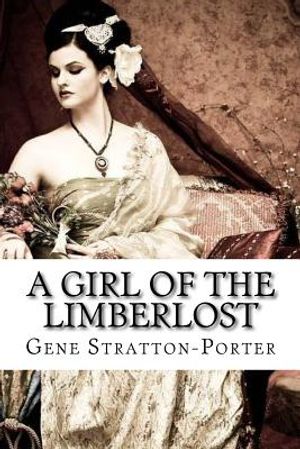 A Girl of the Limberlost Gene Stratton-Porter image number 0