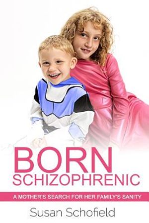 Born Schizophrenic: A Mother's Search for Her Family's Sanity image number 0