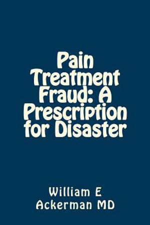 Pain Treatment Fraud: A Prescription for Disaster image number 0