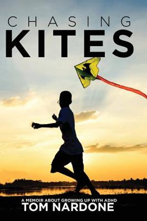 Chasing Kites: A Memoir About Growing Up With ADHD image number 0