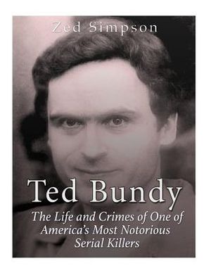 Ted Bundy: The Life and Crimes of One of America's Most Notorious Serial Killers image number 0