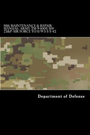 M16 Maintenance & Repair Manual: Army TM 9-1005-319-23&P Air Force TO 11 W3-5-5-42 image number 0
