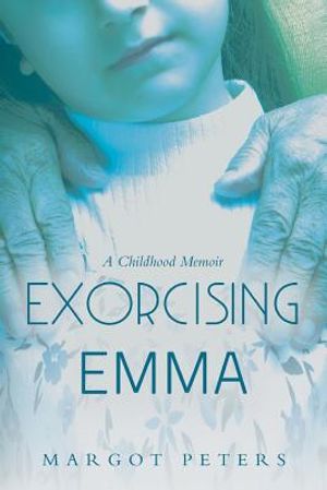Exorcising Emma: A Childhood Memoir image number 0