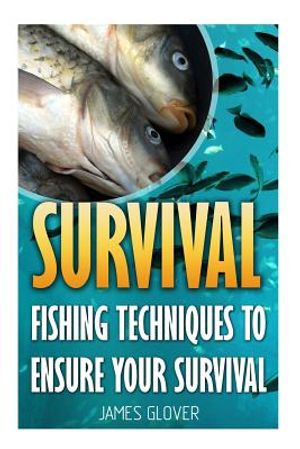 Survival: Fishing Techniques To Ensure Your Survival image number 0