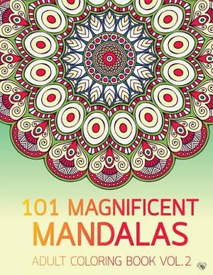 101 Magnificent Mandalas Adult Coloring Book Vol.2: Anti stress Adults Coloring Book to Bring You Back to Calm & Mindfulness image number 0