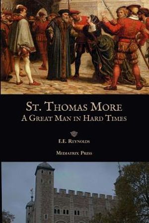St. Thomas More: A Great Man in Hard Times image number 0
