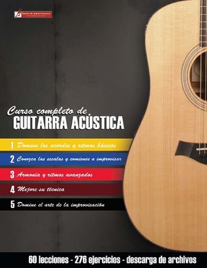 Curso completo de guitarra ac&uacute;stica: M&eacute;todo moderno de t&eacute;cnica y teor&iacute;a aplicada image number 0