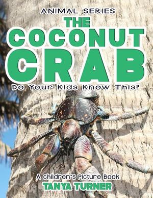 THE COCONUT CRAB Do Your Kids Know This?: A Children's Picture Book image number 0
