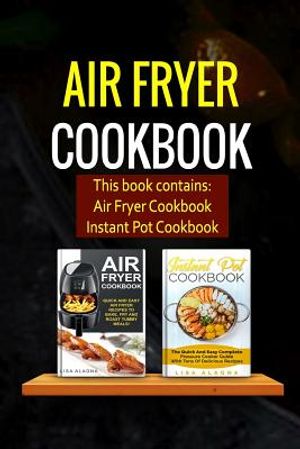 Air Fryer Cookbook: 2 Manuscripts - Air Fryer Cookbook, Instant Pot Cookbook image number 0