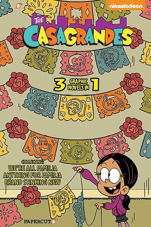 Casagrandes 3 in 1 #1: Collecting "We're All Familia, "Everything for Family," and "Brand Stinkin New" image number 0
