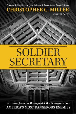 Soldier Secretary: Warnings from the Battlefield & the Pentagon about America's Most Dangerous Enemies image number 0