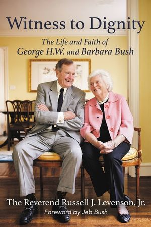 Witness to Dignity: The Life and Faith of George H.W. and Barbara Bush image number 0
