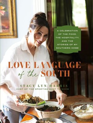 Love Language of the South: A Celebration of the Food, the Hospitality, and the Stories of My Southern Home image number 0