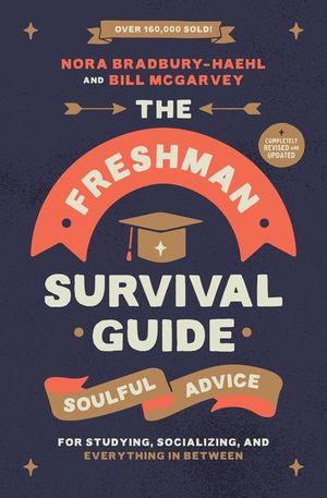 The Freshman Survival Guide: Soulful Advice for Studying, Socializing, and Everything in Between image number 0