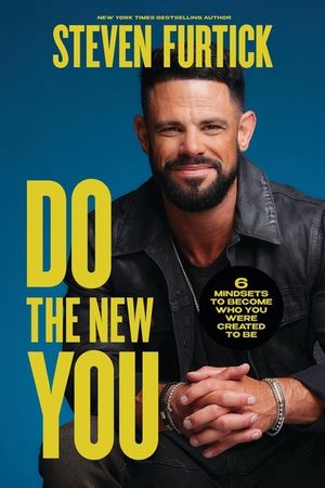 Do the New You: 6 Mindsets to Become Who You Were Created to Be / ]Csteven Furtick image number 0