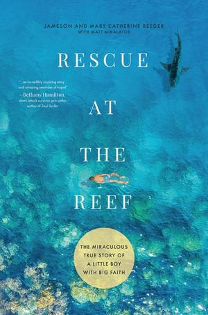 Rescue at the Reef: An Inspiring True Story of Survival, Courage, and Hope image number 0