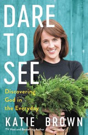 Dare to See: Discovering God in the Everyday image number 0