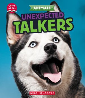 Unexpected Talkers (Learn About: Animals) image number 0
