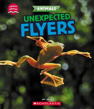 Unexpected Flyers (Learn About: Animals) image number 0