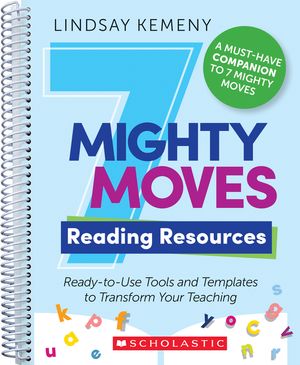 7 Mighty Moves Reading Resources: Ready-To-Use Tools and Templates to Transform Your Teaching image number 0
