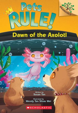 Dawn of the Axolotl: A Branches Book (Pets Rule! #9) image number 0