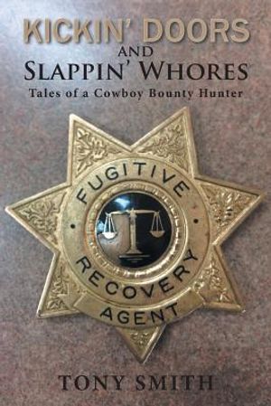 Kickin' Doors and Slappin' Whores: Tales of a Cowboy Bounty Hunter image number 0