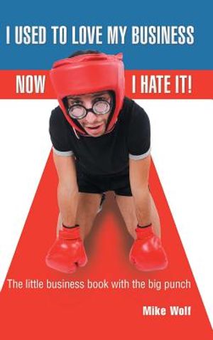 I Used to Love My Business Now I Hate It! image number 0