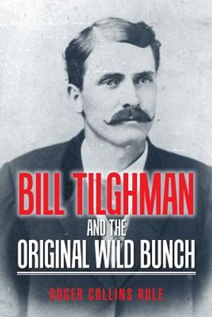 Bill Tilghman and the Original Wild Bunch image number 0